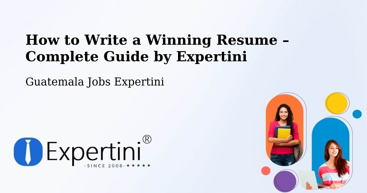 Resume Writing Guide for Job Seekers – Asunción Mita - Asunción Mita, Guatemala Jobs Expertini